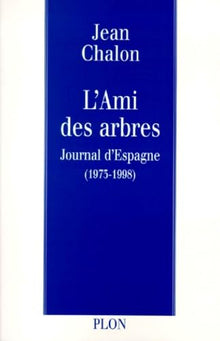 L'ami des arbres. Journal d'Espagne