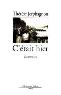 C'était hier. Souvenirs