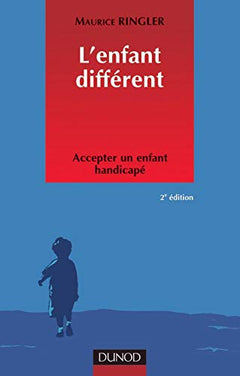 L'Enfant différent : Accepter un enfant handicapé