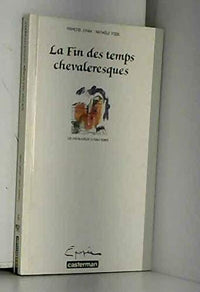 La fin des temps chevaleresques