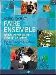 Faire ensemble. Outils participatifs pour le collectif