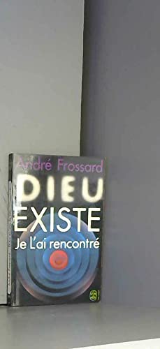 DIEU EXISTE JE L'AI RENCONTRE