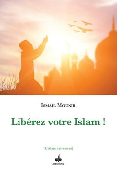 LIBéREZ VOTRE ISLAM!