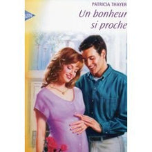 Un bonheur si proche