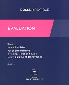 Evaluation: Terrains, immeubles bâtis, fonds de commerce, titres non cotés en bourse, droits d'auteur et droits voisins