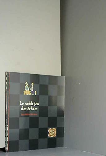 Le Noble Jeu d'Echecs