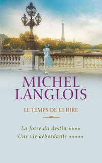Le temps de le dire: La force du destin / Une vie débordante
