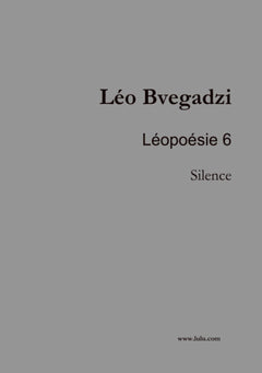 Léopoésie 6 : Silence
