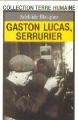 Gaston Lucas, Serrurier. Chronique de l'Anti-Heros