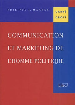 Communication et marketing de l'homme politique 2001 2e ed. (ancienne édition)