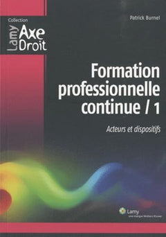 Formation professionnelle continue: Tome 1, Acteurs et dispositifs