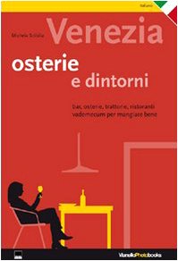Venezia. Osterie & Dintorni