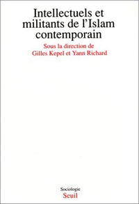Intellectuels et Militants de l'Islam contemporain