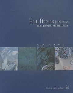 Paul Nicolas (1875-1952): Itinéraire d'un verrier lorrain