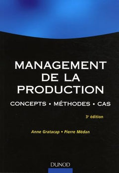 Management de la production: Concepts, méthodes, cas