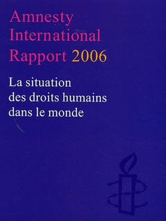 Rapport annuel 2006 Amnesty International Situation des droits humains dans le monde