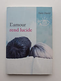 L'amour rend lucide