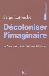 Décoloniser l'imaginaire : La Pensée créative contre l'économie de l'absurde