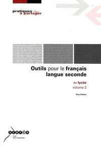 Outils pour le français langue seconde au lycée: Volume 2