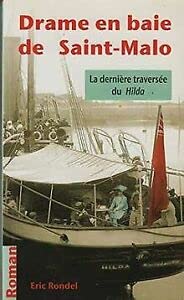 Drame en Baie de Saint Malo la Derniere Traversée du Hilda