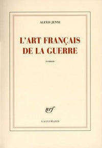 L'art Français de la Guerre - Alexis Jenni