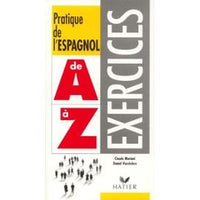 Pratique de l'espagnol de A à Z: Exercices