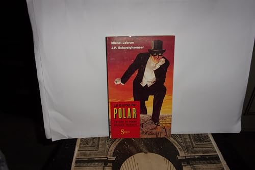 Le guide du Polar français : Histoire du roman policier français