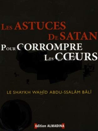 Les astuces de Satan pour corrompre les cœurs