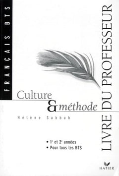 Francais Bts Toutes Sections 1ere Et 2eme Annees Culture Et Methode. Livre Du Professeur