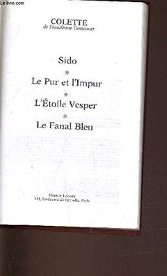 Sido Le pur et l'impur L'étoile Vesper Le fanal bleu : Préf. par Pierre Kyria (OEuvres de Colette.)