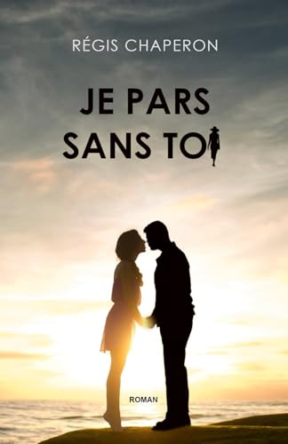 Je pars sans toi