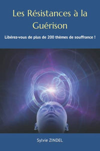 Les Résistances à la Guérison