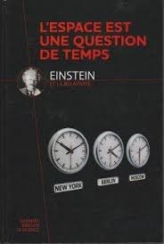 L'espace est une question de temps : Einstein et la relativité