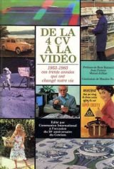 De la 4 CV à la vidéo 1953-1983 ces trentes années qui ont changé notre vie