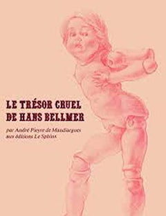 Le Trésor cruel de Hans Bellmer