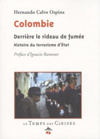 Colombie, derrière le rideau de fumée: Histoire du terrorisme d'Etat