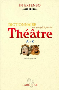 Dictionnaire encyclopédique du theatre tome 1