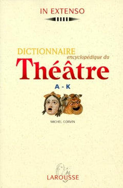Dictionnaire encyclopédique du theatre tome 1