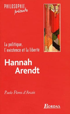 LA POLITIQUE,L'EXISTENCE & LA LIBERTE (Ancienne Edition)