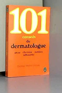 101 [Cent un] conseils du dermatologue