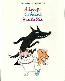 1 loup 2 chiens 3 culottes