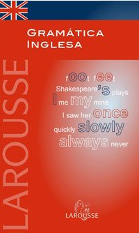 Gramática Inglesa (Larousse - Lengua Inglesa - Manuales Prácticos)