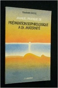 Manuel pratique de préparation sophrologique à la maternité