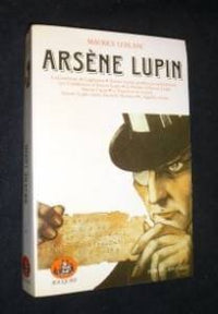 Arsène Lupin, tome 1 :La comtesse de Cagliostro. Lupin Gentleman cambrioleur. Les confidences d'Arsène Lupin . Le retour de Lupin. Le Bouchon de cristal. Lupin contre Herlock Sholmes.L'aiguille creuse