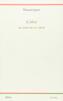 Cobra au coeur du XXeme siècle