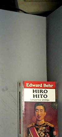 HIRO-HITO L'EMPEREUR AMBIGU