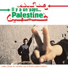 Il Y'A Un Pays. Palestine