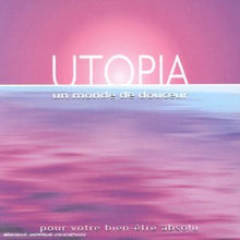 Utopia : Un monde de douceur