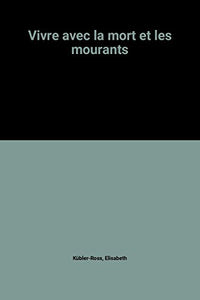 Vivre avec la mort et les mourants