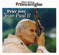 Prier avec Jean-Paul II